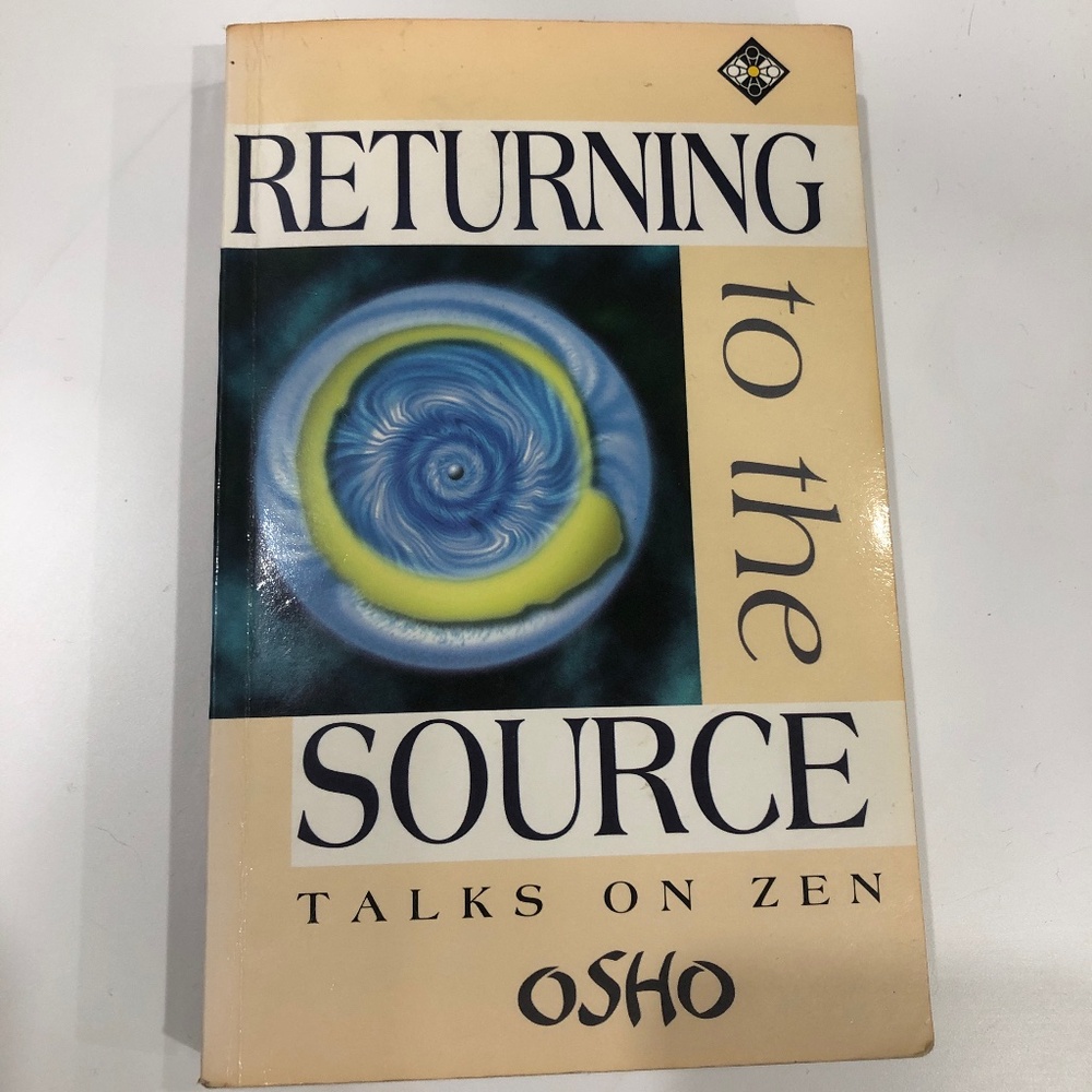 Returning to the Source Talks on Zen, Osho